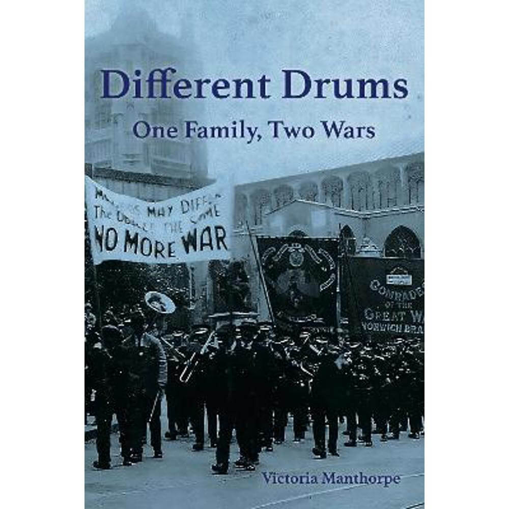 Different Drums: One Family, Two Wars (Paperback) - Victoria Manthorpe